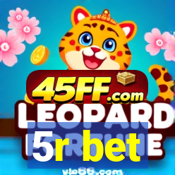 5r bet